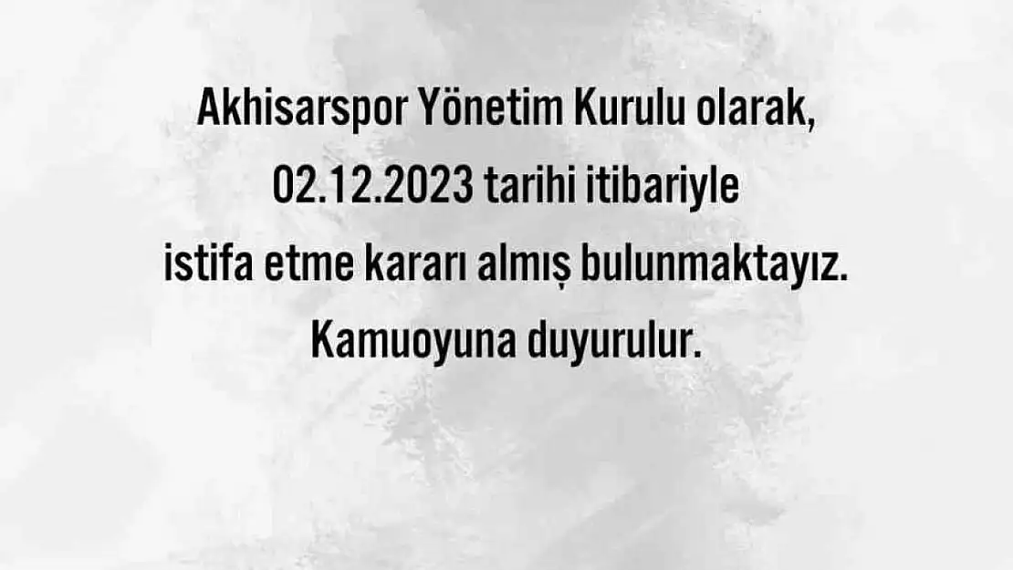 Akhisarspor'da şok gelişme: Başkan ve yönetim kurulundan istifa kararı