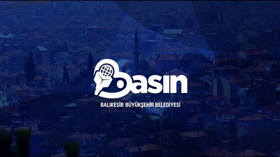 Balıkesir Büyükşehir Belediyesi'nin haberlerine kolay erişim imkanı