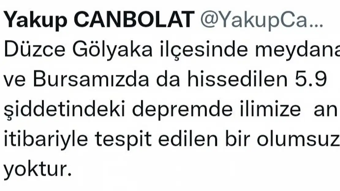 Bursa Valisi Canbolat: 'Bursa'mızda da hissedilen 5.9 büyüklüğündeki depremde olumsuz bir durum yoktur'