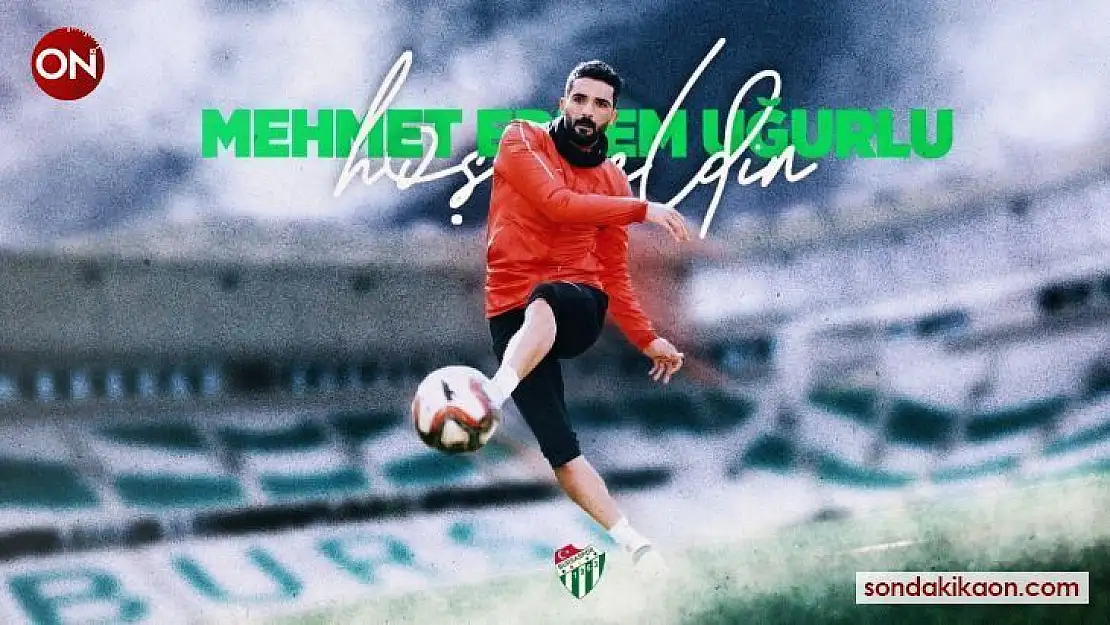 Bursaspor, Mehmet Erdem Uğurlu'yu kadrosuna kattı