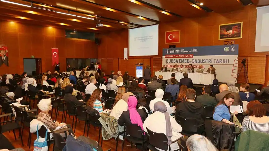 Büyükşehir'den 'Osmanlı'dan Günümüze Bursa Emek ve Endüstri Tarihi Sempozyumu'