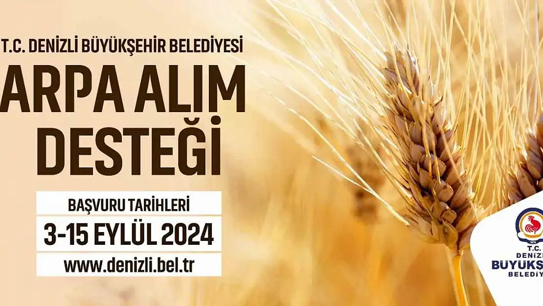 Denizli Büyükşehir çiftçilere arpa alım desteği sağlayacak