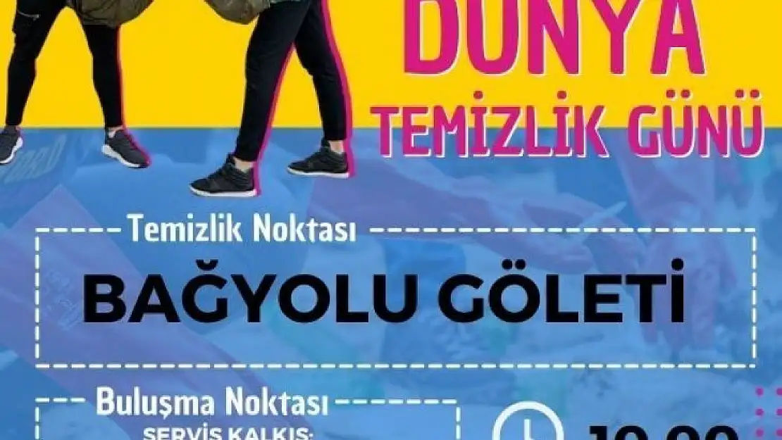 Dünya Temizlik Gününde Bağyolu Göletinin çevresi temizlenecek