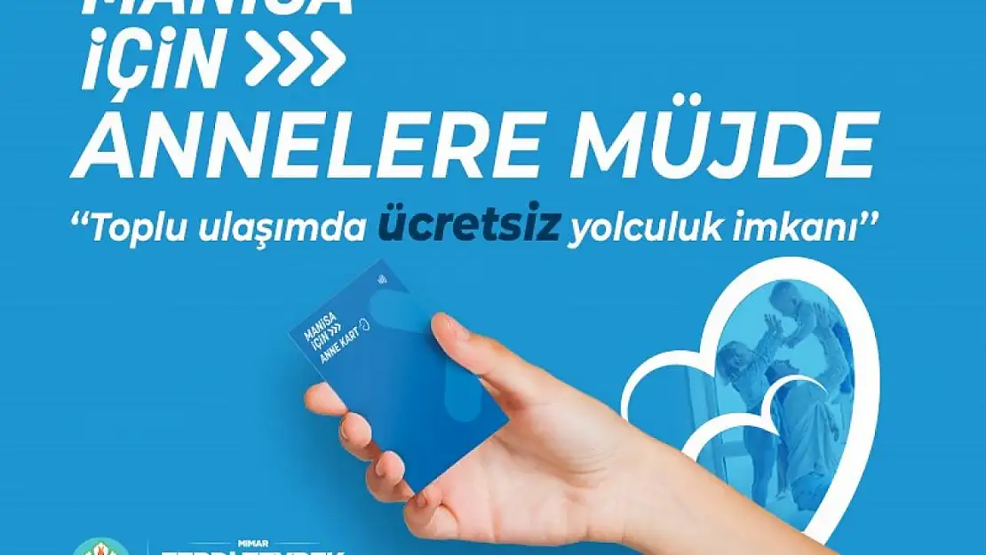 Manisa Büyükşehir'den annelere ücretsiz ulaşım imkanı