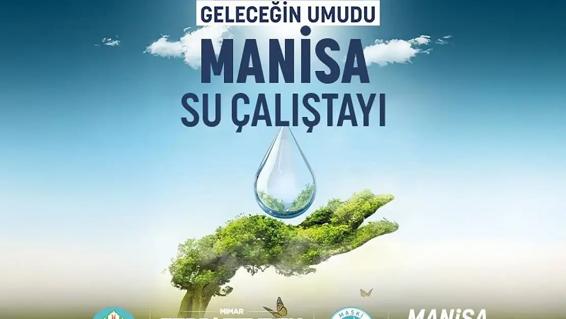 Manisa'da suyun geleceği konuşulacak