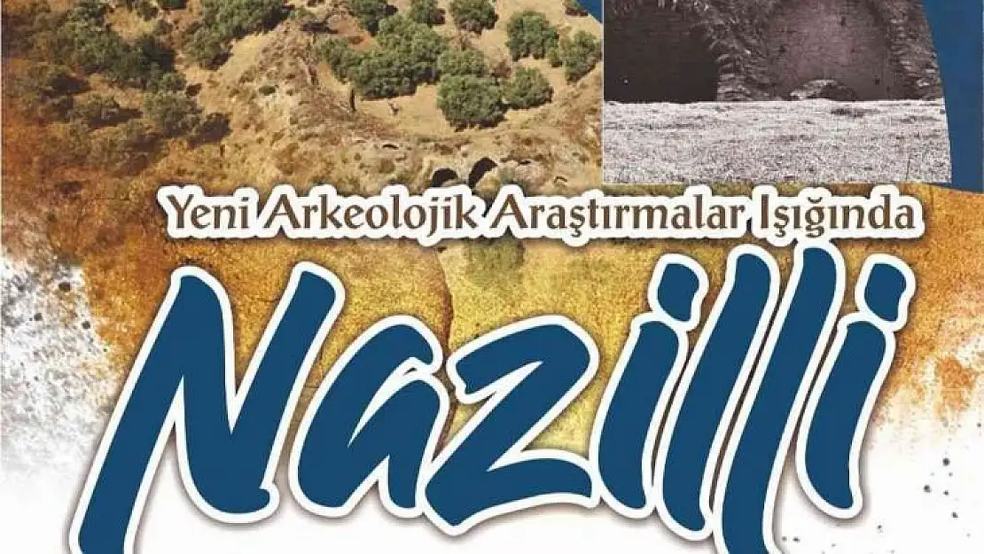 Nazilli'de 'Yeni Araştırmalar Işığında Nazilli' konferansı düzenlenecek