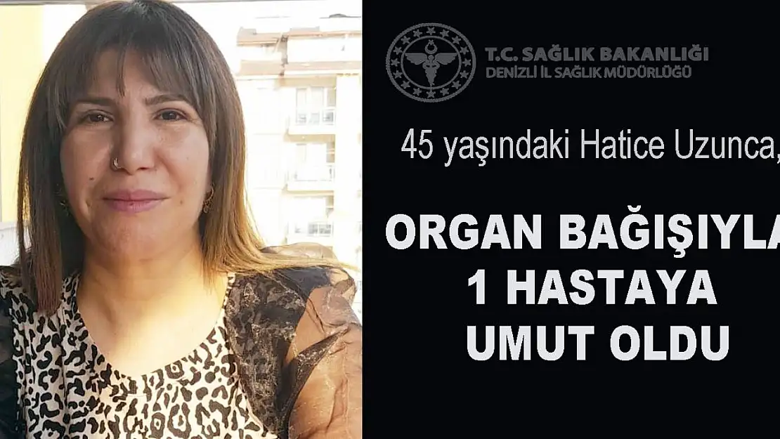 Trafik kazası geçiren kadının bağışlanan organı başka hayata umut oldu