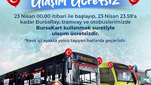 23 Nisan'da toplu ulaşım ücretsiz