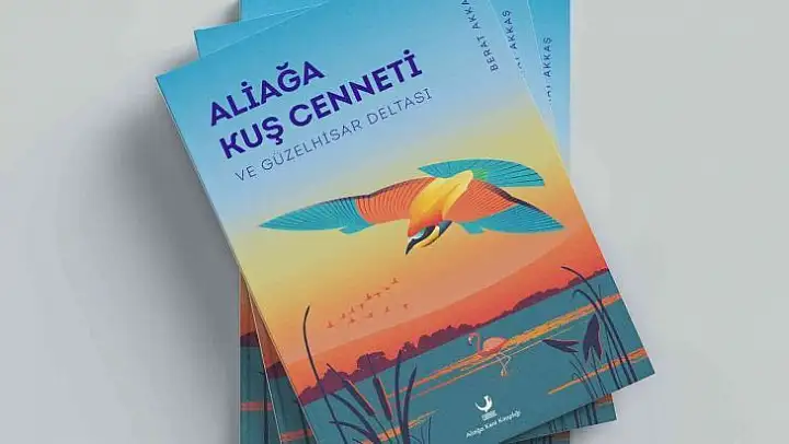 'Aliağa Kuş Cenneti ve Güzelhisar Deltası' adlı eser okurlarla buluşacak