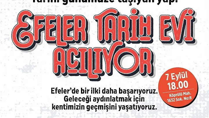Efeler, Tarih Evi ile aydınlanacak